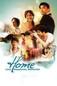 โฮม ความรัก ความสุข ความทรงจำ Home: Love, Happiness, Memories (2012)