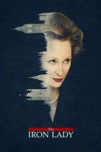 มาร์กาเร็ต แธตเชอร์…หญิงเหล็กพลิกแผ่นดิน The Iron Lady (2011)
