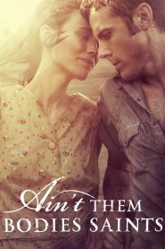 นานแค่ไหน…ถ้าใจจะอยู่เพื่อเธอ Ain’t Them Bodies Saints (2013)