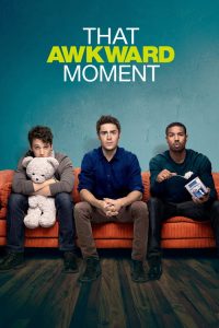 หนึ่ง ส่อง ซั่ม เอาวะ เลิกโสด That Awkward Moment (2014)