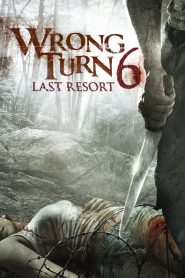 หวีดเขมือบคน 6: รีสอร์ทอำมหิต Wrong Turn 6: Last Resort (2014)