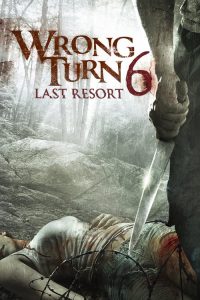 หวีดเขมือบคน 6: รีสอร์ทอำมหิต Wrong Turn 6: Last Resort (2014)