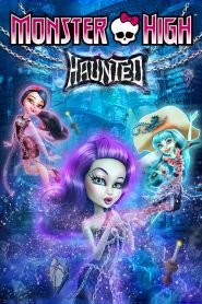 มอนสเตอร์ ไฮ หลอน Monster High: Haunted (2015)