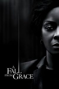 อะ ฟอล ฟรอม เกรซ A Fall From Grace (2020)