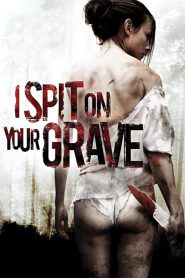 เดนนรก ต้องตาย I Spit on Your Grave (2010)