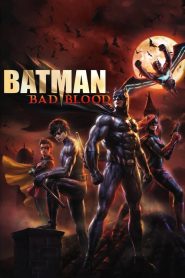 แบทแมน : สายเลือดแห่งรัตติกาล Batman: Bad Blood (2016)
