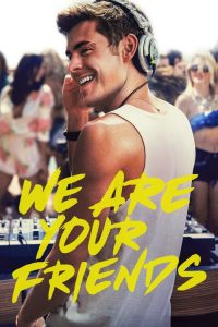 วี อาร์ ยัวร์ เฟรนด์ส We Are Your Friends (2015)
