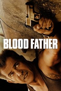 ล้างบางมหากาฬ Blood Father (2016)