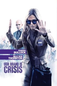 สู้ไม่ถอย ทีมสอยตำแหน่งประธานาธิบดี Our Brand Is Crisis (2015)