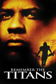 ไททันส์ สู้หมดใจ เกียรติศักดิ์ก้องโลก Remember the Titans (2000)