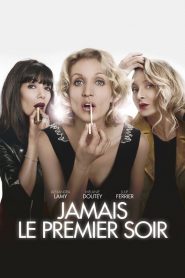 ใครว่าผู้หญิงเข้าใจยาก Jamais le premier soir (2014)