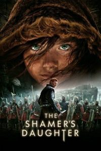 สาวน้อยพลังเวทย์ กับดินแดนมังกรไฟ The Shamer’s Daughter (2015)