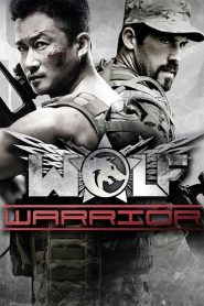 โคตรคนโค่นทีมมหากาฬ Wolf Warrior (2015)