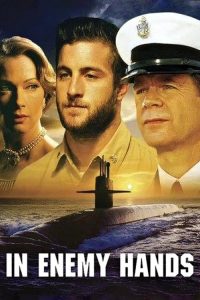 ยุทธการดำดิ่งนรก In Enemy Hands (2005)