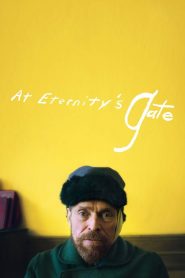 ประตูสู่นิรันดร์ของแวนโก๊ะ At Eternity’s Gate (2018)