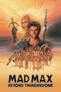 แมดแม็กซ์ 3: โดมบันลือโลก Mad Max Beyond Thunderdome (1985)