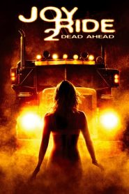 เกมหยอก หลอกไปเชือด 2: เชือดสุดทางนรก Joy Ride 2: Dead Ahead (2008)
