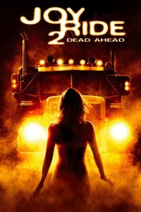 เกมหยอก หลอกไปเชือด 2: เชือดสุดทางนรก Joy Ride 2: Dead Ahead (2008)