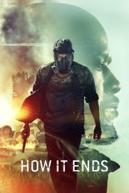 ฮาว อิท เอนด์ส หายนะวันสิ้นโลก How It Ends (2018)