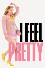 ฉันสวย ฉันมั่น ฉันคิดบวก I Feel Pretty (2018)