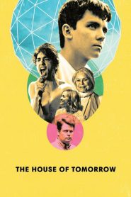 แหกกฎล้ำ คนพันธุ์พังค์ The House of Tomorrow (2017)