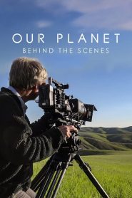 เบื้องหลัง “โลกของเรา” Our Planet: Behind The Scenes (2019)