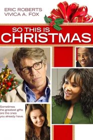ครอบครัวหรรษา วันคริสต์มาส So This Is Christmas (2013)