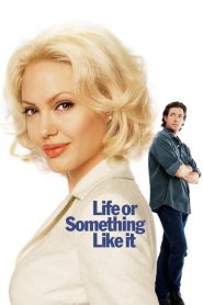 สวรรค์เจ้าขา…ขอเวลาพบรักแท้ Life or Something Like It (2002)