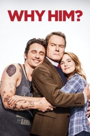 วาย ฮิม? ทำไมต้องคนนี้ Why Him? (2016)