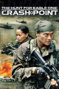 ยุทธการล่าเหยี่ยวเวหา 2 ยึดฟ้าผ่าพิกัดนรก The Hunt for Eagle One: Crash Point (2006)