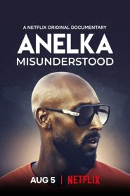 อเนลก้า: รู้จักตัวจริง Anelka: Misunderstood (2020)