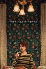 อยากให้เธออยู่ดูตอนจบด้วยกัน I’m Thinking of Ending Things (2020)