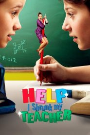 ช่วยด้วยครับ! คุณครูตัวจิ๋ว Help, I Shrunk My Teacher (2015)