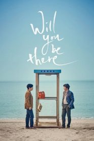 อัศจรรย์รักข้ามกาลเวลา Will You Be There (2016)