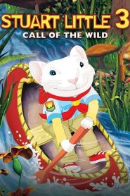 สจ๊วต ลิตเติ้ล เจ้าหนูแสนซน 3 Stuart Little 3: Call of the Wild (2005)