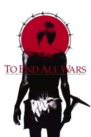 ค่ายนรกสะพานแม่น้ำแคว To End All Wars (2001)