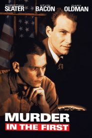 ชัยชนะของผู้แพ้ที่แท้จริง Murder in the First (1995)