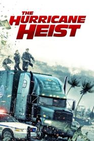 ปล้นเร็วฝ่าโคตรพายุ The Hurricane Heist (2018)