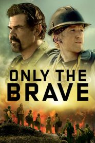 คนกล้าไฟนรก Only the Brave (2017)