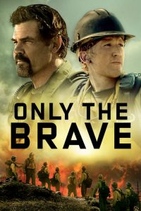 คนกล้าไฟนรก Only the Brave (2017)