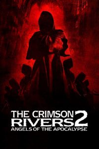 สองอันตราย คัมภีร์มหากาฬ Crimson Rivers II: Angels of the Apocalypse (2004)