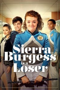เซียร์รา เบอร์เจสส์ แกล้งป๊อปไว้หารัก Sierra Burgess Is a Loser (2018)