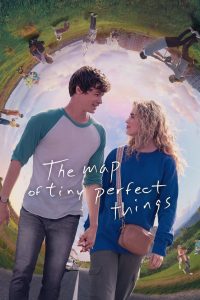แผนที่วันดีเลิศ The Map of Tiny Perfect Things (2021)