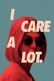 ห่วง… แต่หวังฮุบ I Care a Lot (2021)