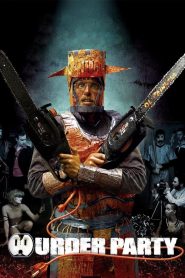 ปาร์ตี้ฆาตกรหลุดโลก Murder Party (2007)