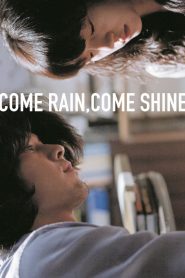 เรายังรักกันใช่ไหม Come Rain, Come Shine (2011)