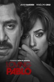 ปาโบล เอสโกบาร์ ด้วยรักและความตาย Loving Pablo (2017)