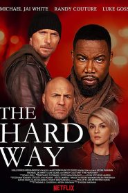 เดอะ ฮาร์ด เวย์ The Hard Way (2019)