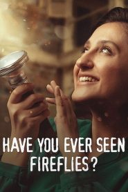 ความลับของหิ่งห้อย Have You Ever Seen Fireflies? (2021)