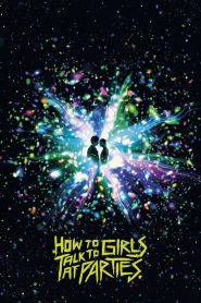 รักพังก์หลุดโลก How to Talk to Girls at Parties (2017)